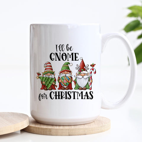 I'll Be Gnome for Christmas Mug