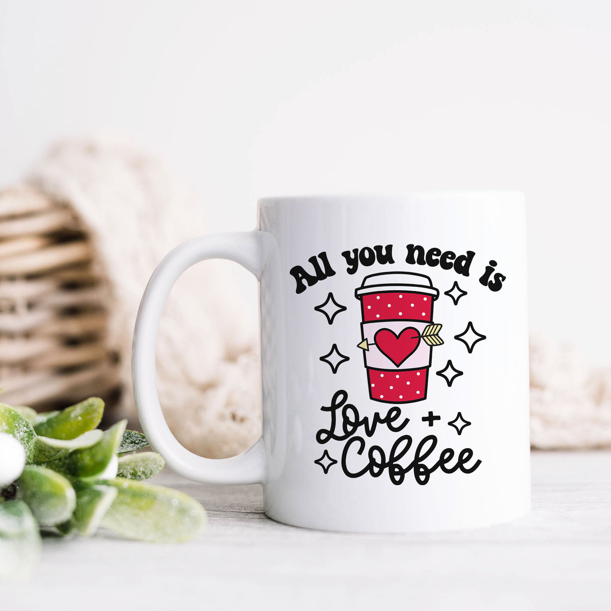 All You Need Is Love and Coffee Mug – Heart & Willow Prints
