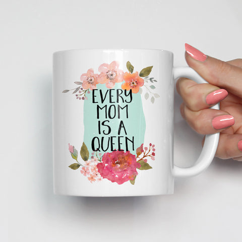 Every Mom Is A Queen Mug