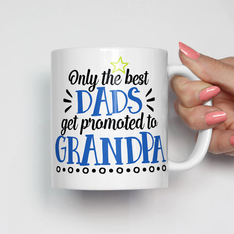 Only the Best Dads Get Promoted to Grandpa Mug