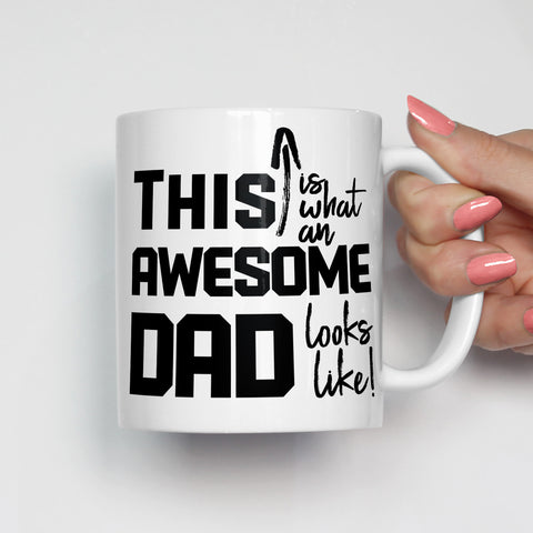 This is What an Awesome Dad Looks Like Mug