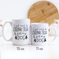 I Just Want to Drink Tea and Pet My Dog Funny Dog Mug