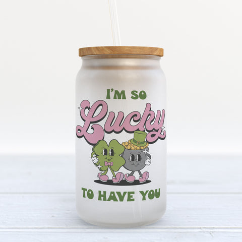 So Lucky to Have You St Patricks Day Frosted Glass Can Tumbler