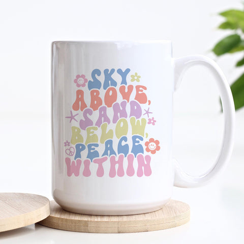 Sky Above Sand Below Peace Within Summer Ceramic Mug