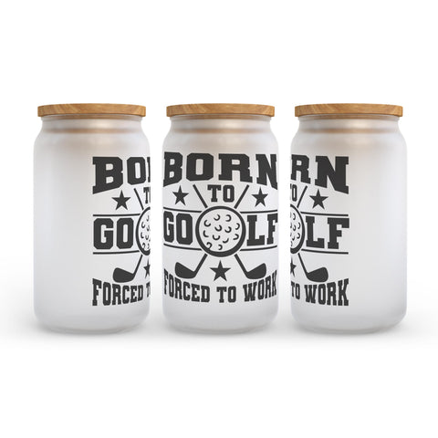 Born To Golf Forced To Work Frosted Glass Can Tumbler