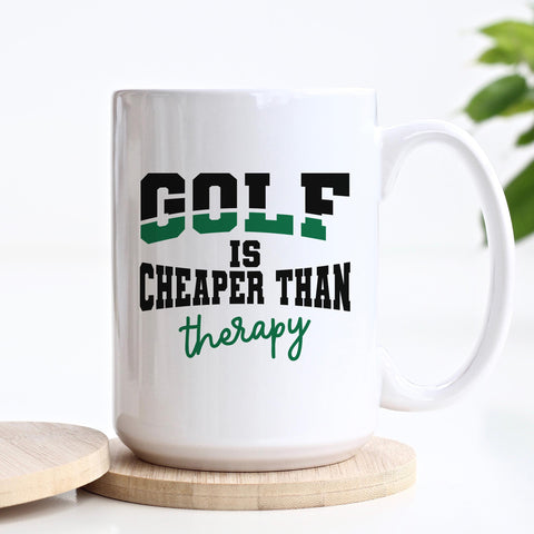 Golf Is Cheaper Than Therapy Ceramic Mug