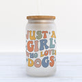 Just A Girl Who Loves Dogs Frosted Glass Can Tumbler