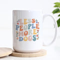 Less People More Dogs Pet Ceramic Mug