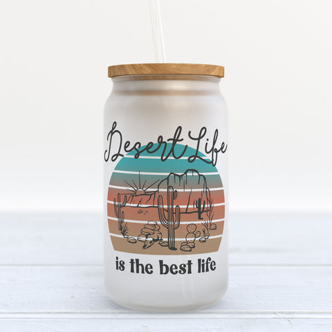 Desert Life is the Best Life Frosted Glass Can Tumbler
