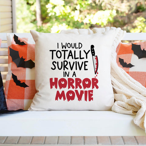 I Would Totally Survive In A Horror Movie Halloween Pillow Cover
