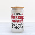 I Like Horror Movies And Maybe 3 People Halloween Frosted Glass Can Tumbler