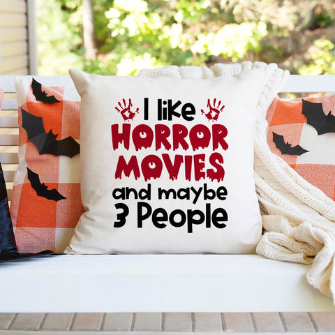 I Like Horror Movies And Maybe 3 People Halloween Pillow Cover