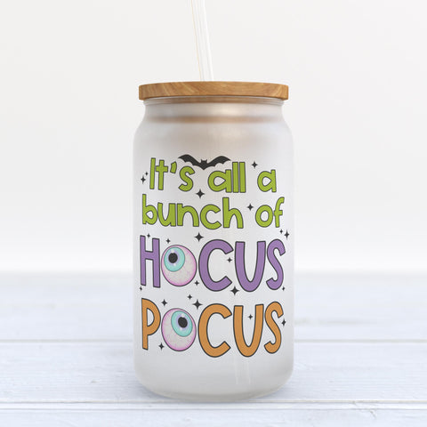 It's All A Bunch Of Hocus Pocus Halloween Frosted Glass Can Tumbler