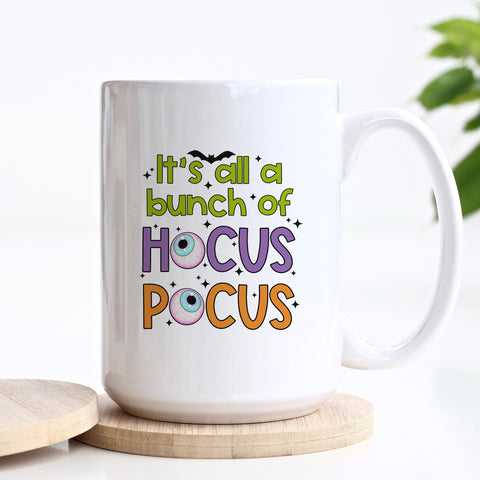 It's All A Bunch Of Hocus Pocus Halloween Ceramic Mug