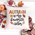Autumn Is My Favorite Color Fall Pillow Cover