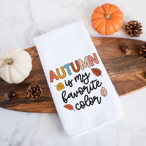 Autumn Is My Favorite Color Fall Kitchen Towel