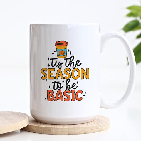 Tis The Season To Be Basic Fall Ceramic Mug