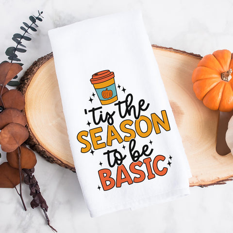 Tis The Season To Be Basic Fall Kitchen Towel