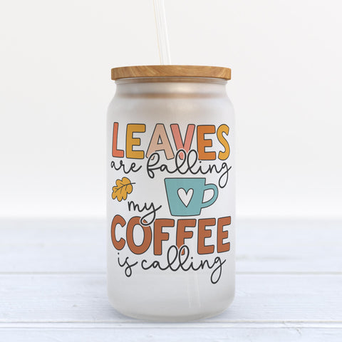 Leaves Are Falling My Coffee Is Calling Fall Frosted Glass Can Tumbler
