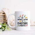 My Favorite Color Is Christmas Lights Ceramic Mug