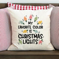 My Favorite Color Is Christmas Lights Pillow Cover