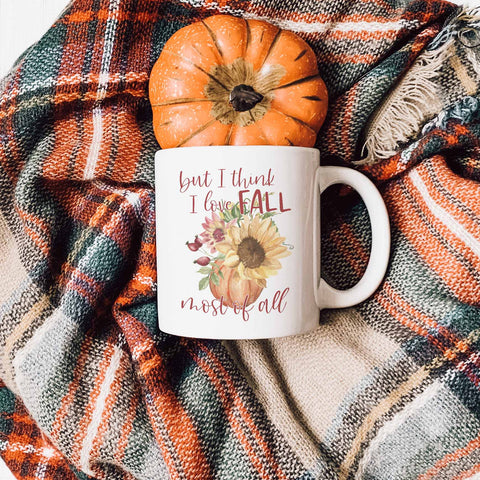 But I Think I Love Fall Most of All Fall Ceramic Mug