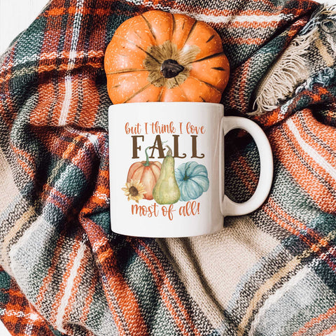 But I Think I Love Fall Most of All Fall Ceramic Mug