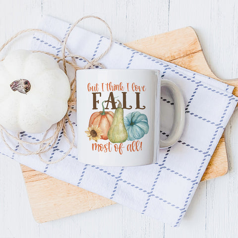 But I Think I Love Fall Most of All Fall Ceramic Mug