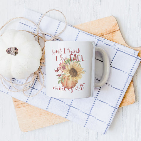 But I Think I Love Fall Most of All Fall Ceramic Mug