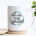 Dear Santa I Can Explain Mug