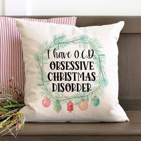 I Have OCD Obsessive Christmas Disorder Holiday Pillow Cover