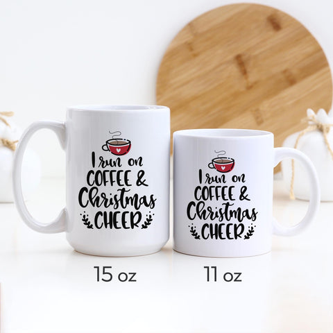 I Run on Coffee and Christmas Cheer Holiday Mug