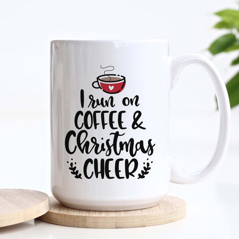 I Run on Coffee and Christmas Cheer Holiday Mug