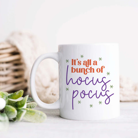 It's All a Bunch of Hocus Pocus Halloween Mug