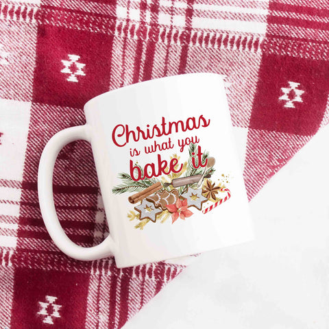Christmas is What You Bake it Holiday Mug