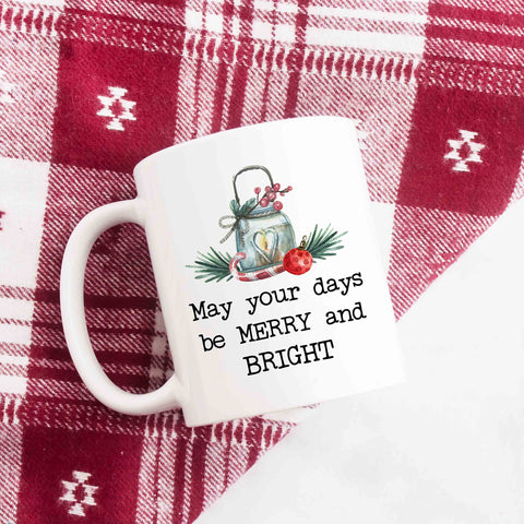 May Your Days Be Merry and Bright Christmas Mug