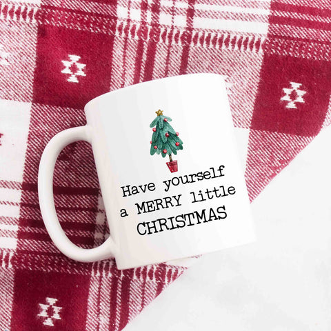 Have Yourself a Merry Little Christmas Mug