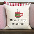 Have A Cup Of Cheer Christmas Pillow Cover
