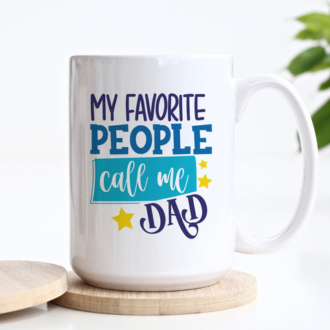 My Favorite People Call Me Dad Mug