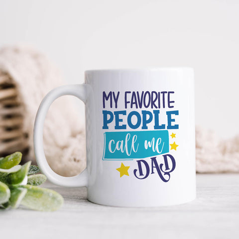 My Favorite People Call Me Dad Mug