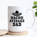 Nacho Average Dad Mug