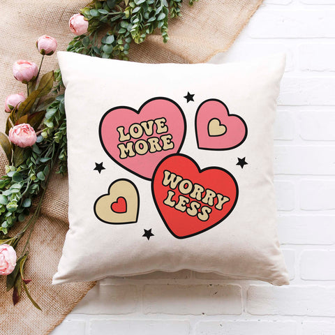 Love More Worry Less Valentine's Day Pillow Cover