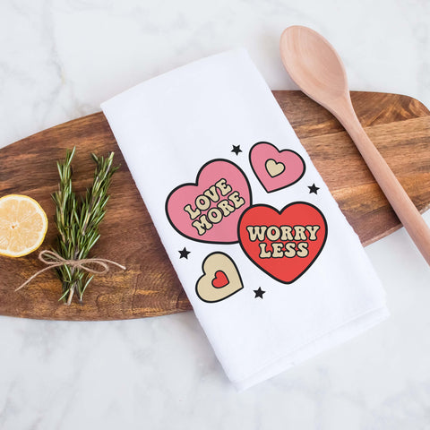 Love More Worry Less Valentine's Day Kitchen Towel