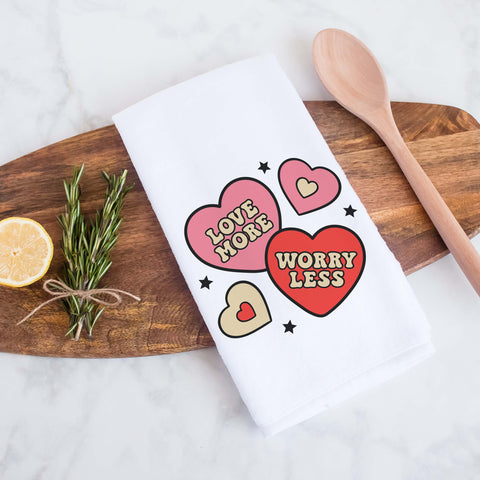 Love More Worry Less Valentine's Day Kitchen Towel