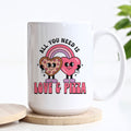 All You Need is Love and Pizza Valentine's Day Mug