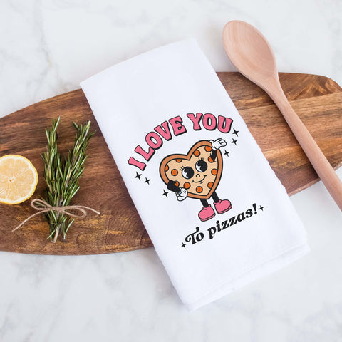 I Love You to Pizzas Valentine's Day Kitchen Towel