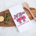Self Love is the Best Love Valentine's Day Kitchen Towel