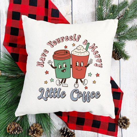 Have Yourself a Merry Little Coffee Christmas Pillow Cover