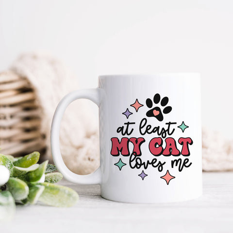 At Least My Cat Loves Me Mug