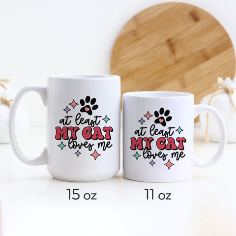 At Least My Cat Loves Me Mug